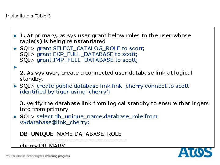Instantiate a Table 3 ▶ 1. At primary, as sys user grant below roles