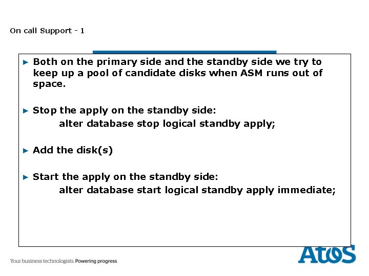 On call Support - 1 ▶ Both on the primary side and the standby