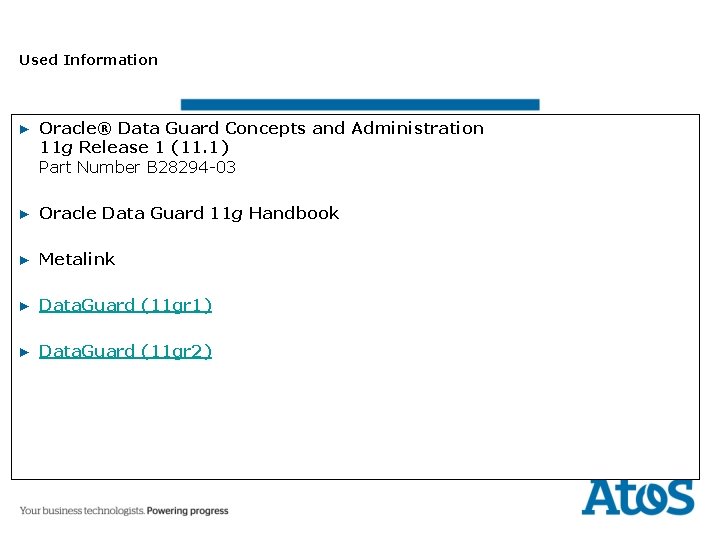 Used Information ▶ Oracle® Data Guard Concepts and Administration 11 g Release 1 (11.