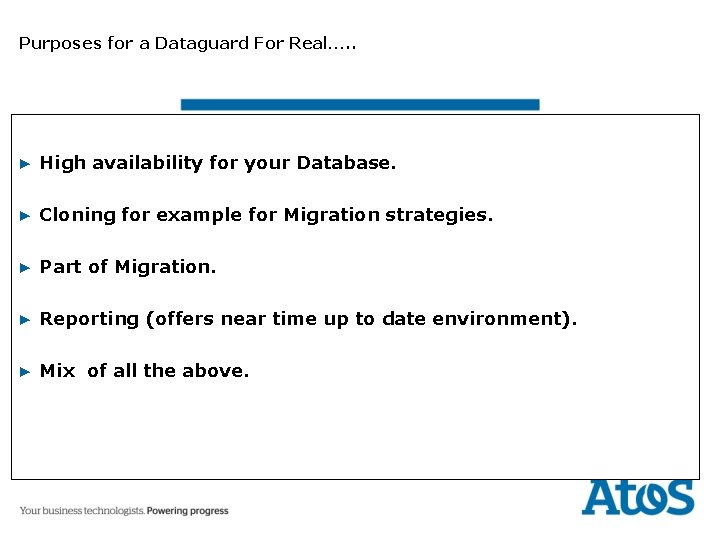 Purposes for a Dataguard For Real…. . ▶ High availability for your Database. ▶