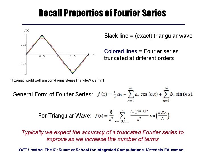 Recall Properties of Fourier Series Black line = (exact) triangular wave Colored lines =