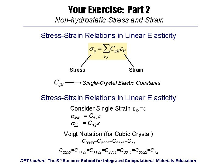 Your Exercise: Part 2 Non-hydrostatic Stress and Strain Stress-Strain Relations in Linear Elasticity Stress