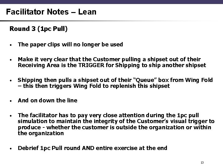 Facilitator Notes – Lean Round 3 (1 pc Pull) • The paper clips will
