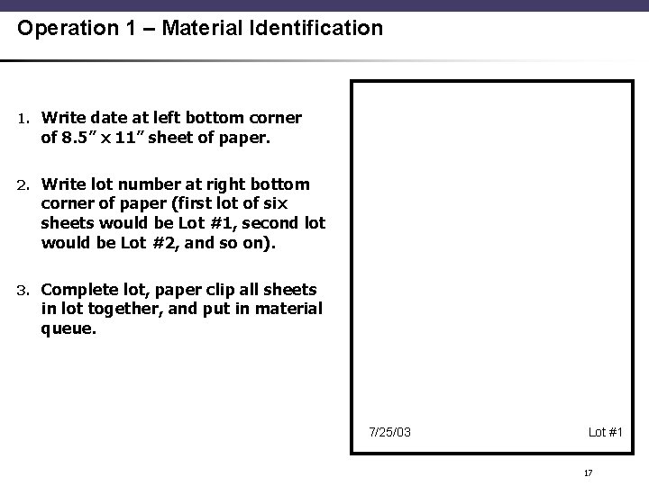 Operation 1 – Material Identification 1. Write date at left bottom corner of 8.