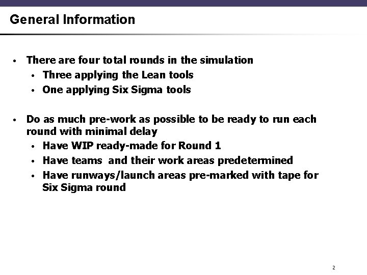 General Information • There are four total rounds in the simulation • Three applying