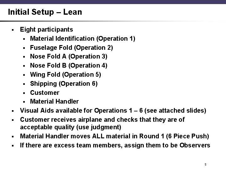 Initial Setup – Lean § § § Eight participants § Material Identification (Operation 1)