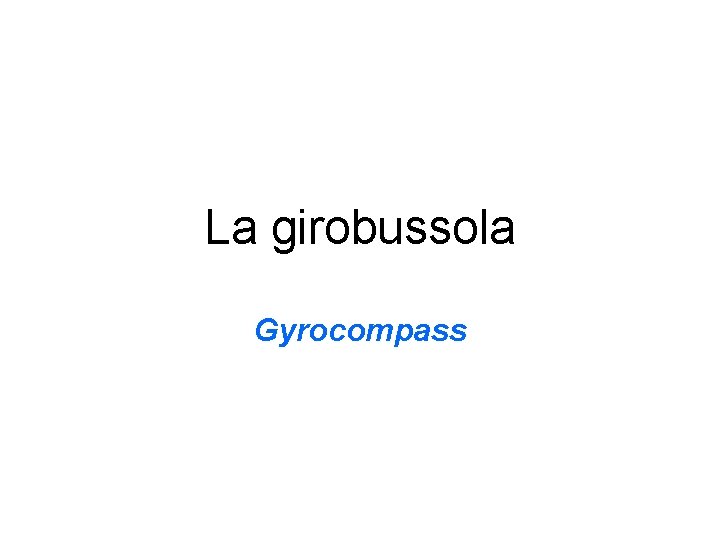 La girobussola Gyrocompass 