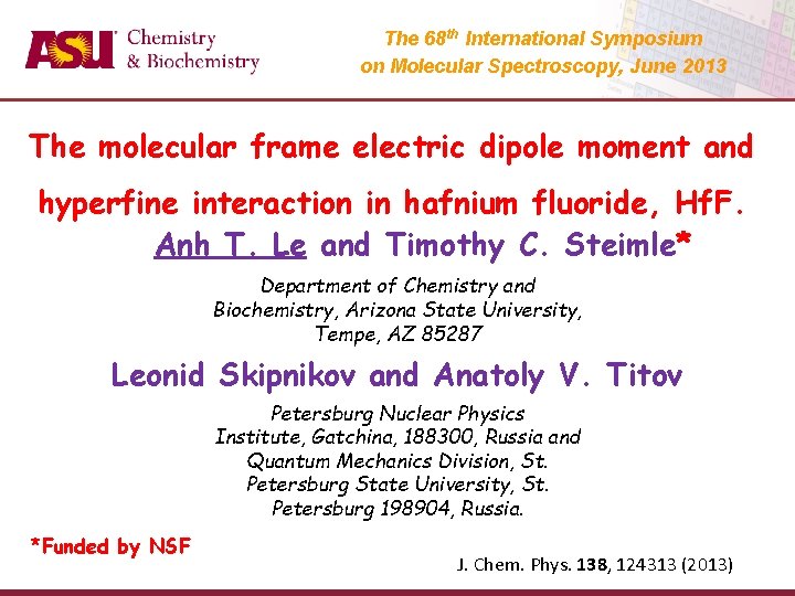 The 68 th International Symposium on Molecular Spectroscopy, June 2013 The molecular frame electric