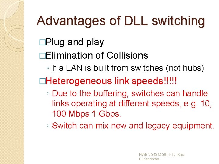 Advantages of DLL switching �Plug and play �Elimination of Collisions ◦ If a LAN Advantages of DLL switching �Plug and play �Elimination of Collisions ◦ If a LAN