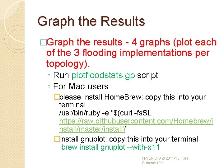 Graph the Results �Graph the results - 4 graphs (plot each of the 3 Graph the Results �Graph the results - 4 graphs (plot each of the 3