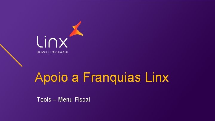 Apoio a Franquias Linx Tools – Menu Fiscal 