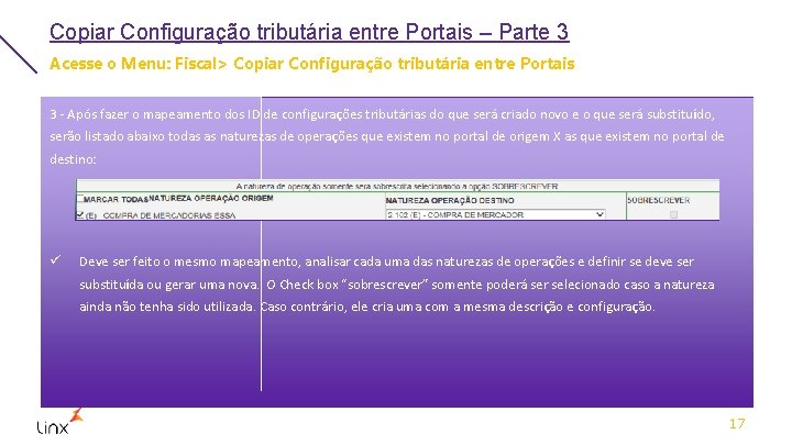 Copiar Configuração tributária entre Portais – Parte 3 Acesse o Menu: Fiscal> Copiar Configuração