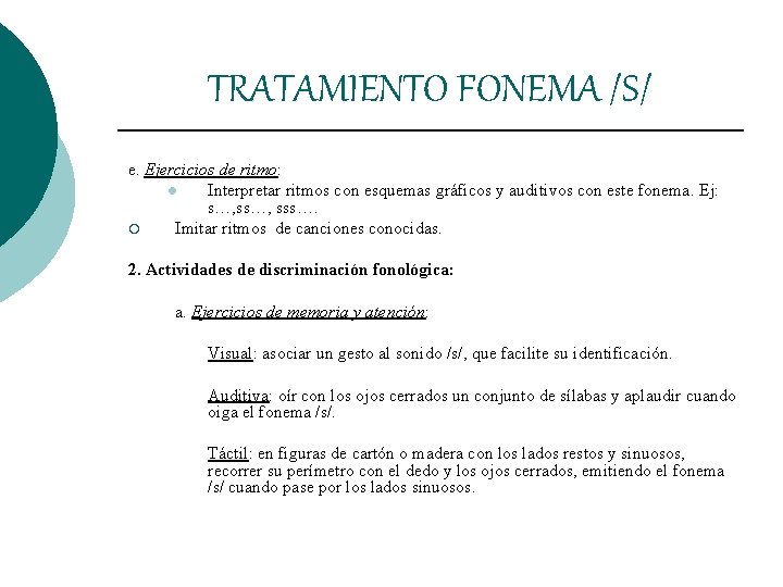 TRATAMIENTO FONEMA /S/ e. Ejercicios de ritmo: l Interpretar ritmos con esquemas gráficos y TRATAMIENTO FONEMA /S/ e. Ejercicios de ritmo: l Interpretar ritmos con esquemas gráficos y