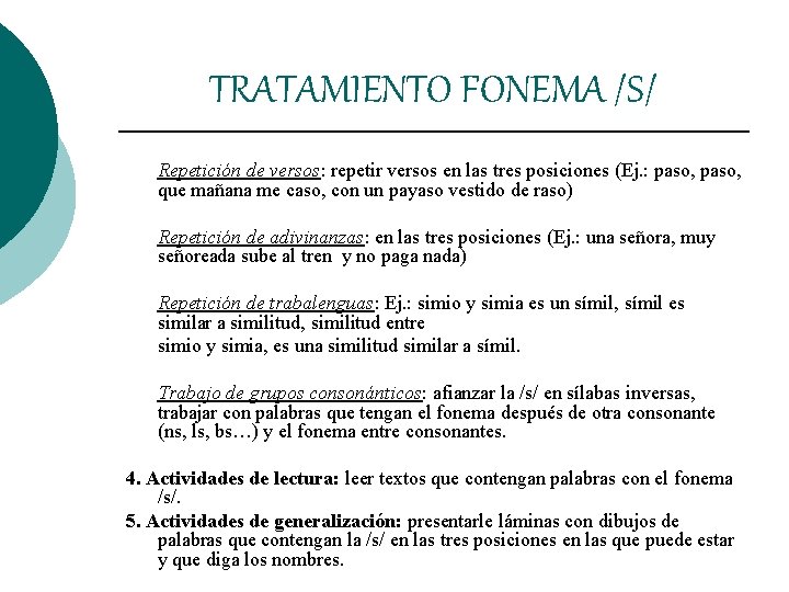 TRATAMIENTO FONEMA /S/ Repetición de versos: repetir versos en las tres posiciones (Ej. : TRATAMIENTO FONEMA /S/ Repetición de versos: repetir versos en las tres posiciones (Ej. :