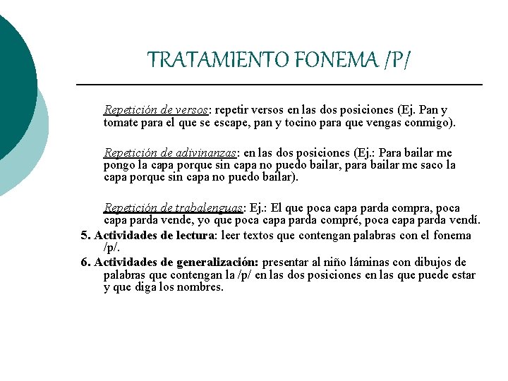 TRATAMIENTO FONEMA /P/ Repetición de versos: repetir versos en las dos posiciones (Ej. Pan TRATAMIENTO FONEMA /P/ Repetición de versos: repetir versos en las dos posiciones (Ej. Pan