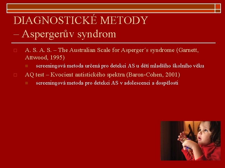 DIAGNOSTICKÉ METODY – Aspergerův syndrom o A. S. – The Australian Scale for Asperger´s