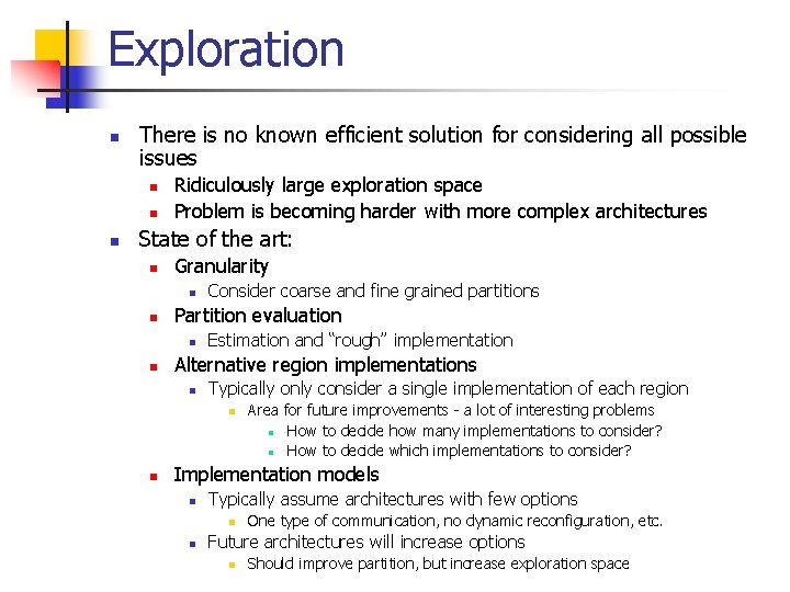 Exploration n There is no known efficient solution for considering all possible issues n