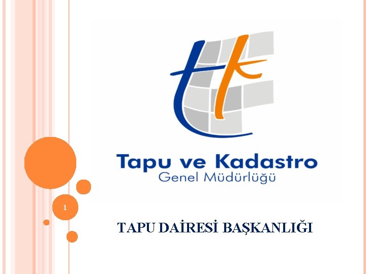 1 TAPU DAİRESİ BAŞKANLIĞI 