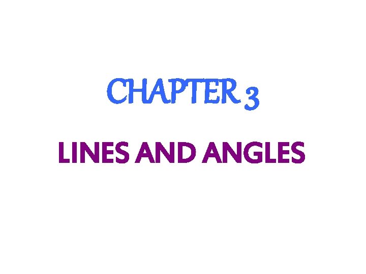 CHAPTER 3 LINES AND ANGLES 