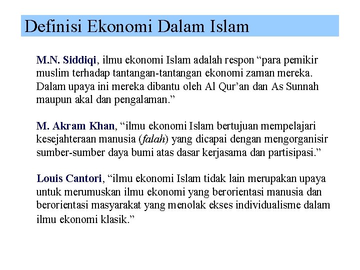 Definisi Ekonomi Dalam Islam M. N. Siddiqi, ilmu ekonomi Islam adalah respon “para pemikir