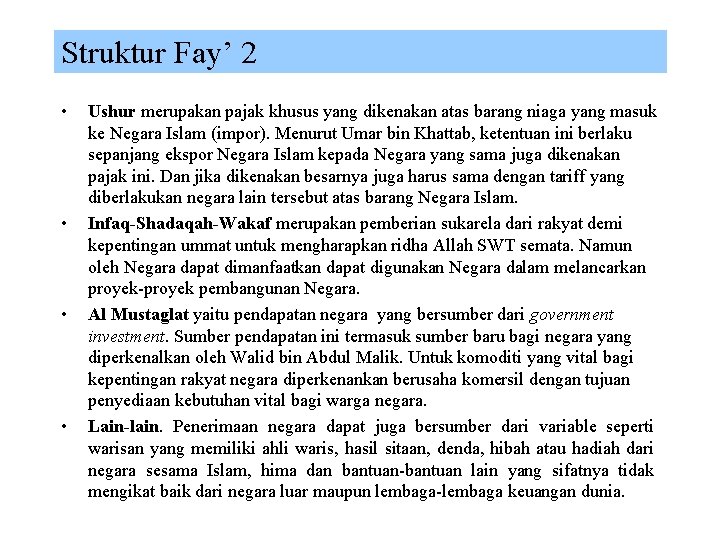 Struktur Fay’ 2 • • Ushur merupakan pajak khusus yang dikenakan atas barang niaga