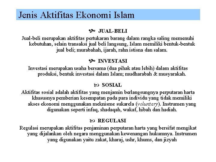 Jenis Aktifitas Ekonomi Islam JUAL-BELI Jual-beli merupakan aktifitas pertukaran barang dalam rangka saling memenuhi