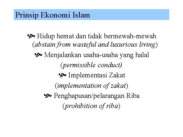 Prinsip Ekonomi Islam Hidup hemat dan tidak bermewah-mewah (abstain from wasteful and luxurious living)