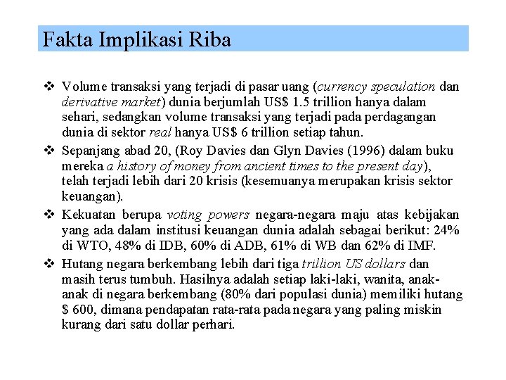 Fakta Implikasi Riba v Volume transaksi yang terjadi di pasar uang (currency speculation dan