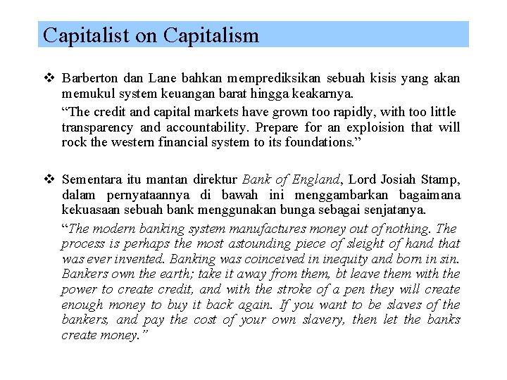 Capitalist on Capitalism v Barberton dan Lane bahkan memprediksikan sebuah kisis yang akan memukul