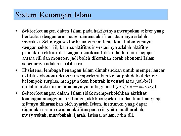 Sistem Keuangan Islam • Sektor keuangan dalam Islam pada hakikatnya merupakan sektor yang berkaitan