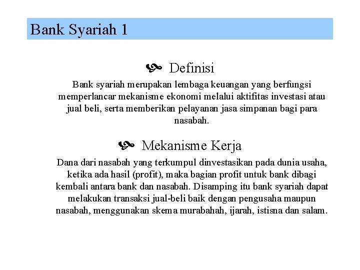 Bank Syariah 1 Definisi Bank syariah merupakan lembaga keuangan yang berfungsi memperlancar mekanisme ekonomi