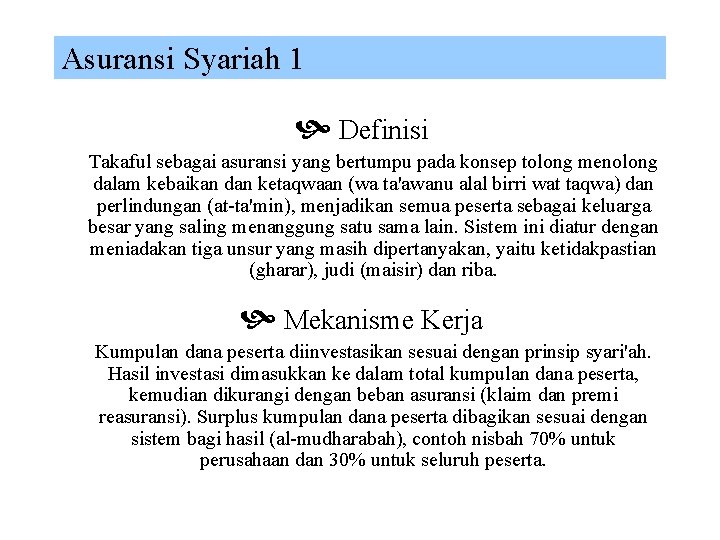 Asuransi Syariah 1 Definisi Takaful sebagai asuransi yang bertumpu pada konsep tolong menolong dalam