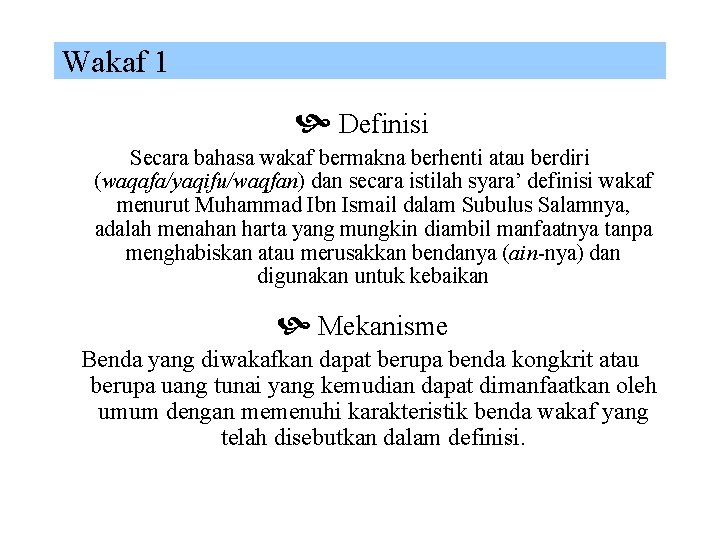 Wakaf 1 Definisi Secara bahasa wakaf bermakna berhenti atau berdiri (waqafa/yaqifu/waqfan) dan secara istilah