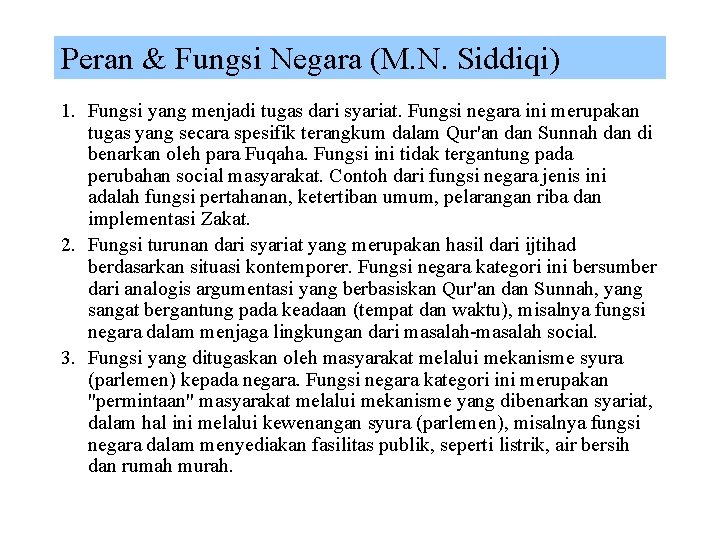 Peran & Fungsi Negara (M. N. Siddiqi) 1. Fungsi yang menjadi tugas dari syariat.