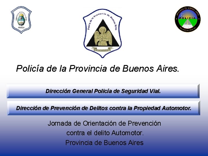 Policía de la Provincia de Buenos Aires. Dirección General Policía de Seguridad Vial. Dirección