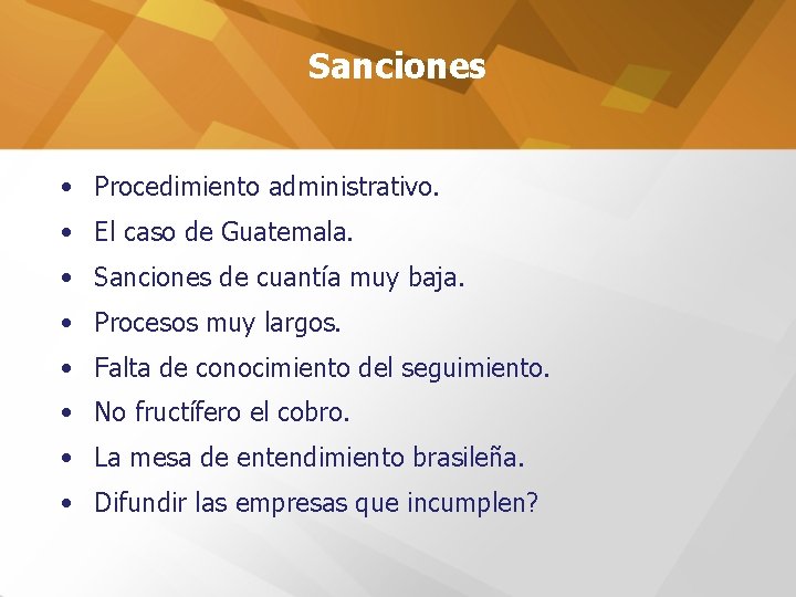 Sanciones • Procedimiento administrativo. • El caso de Guatemala. • Sanciones de cuantía muy