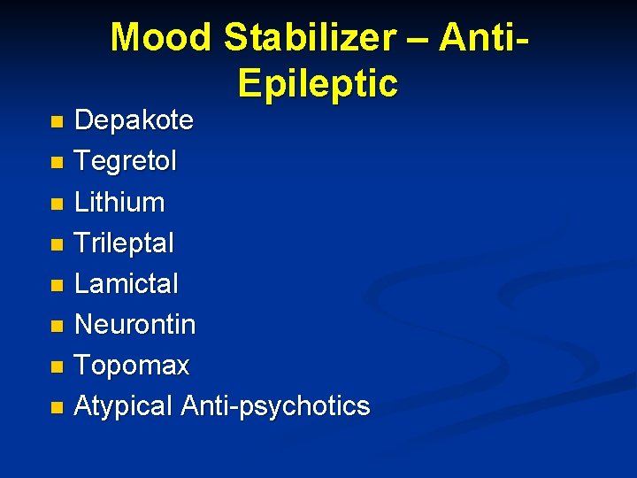 Mood Stabilizer – Anti. Epileptic Depakote n Tegretol n Lithium n Trileptal n Lamictal