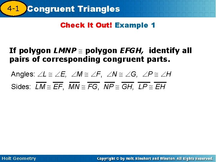 4 -1 Congruent Triangles 4 -3 Check It Out! Example 1 If polygon LMNP