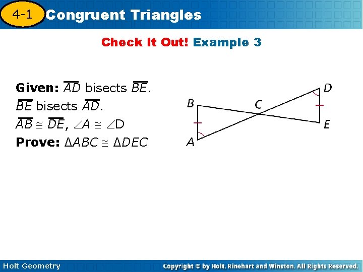 4 -1 Congruent Triangles 4 -3 Check It Out! Example 3 Given: AD bisects