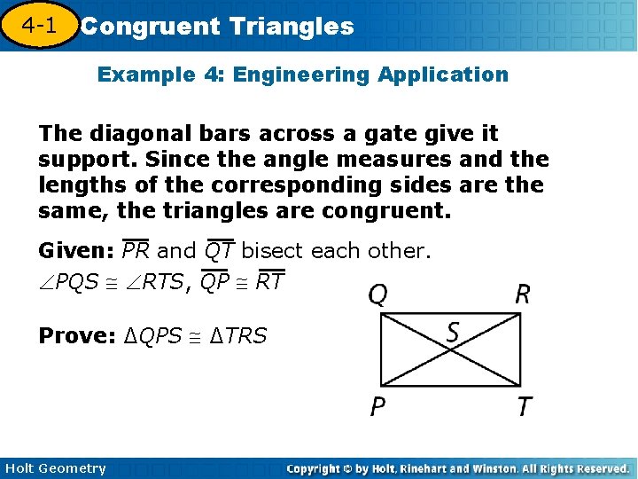 4 -1 Congruent Triangles 4 -3 Example 4: Engineering Application The diagonal bars across