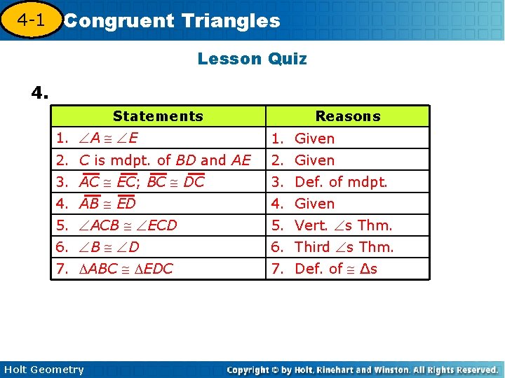 4 -1 Congruent Triangles 4 -3 Lesson Quiz 4. Statements Reasons 1. A E