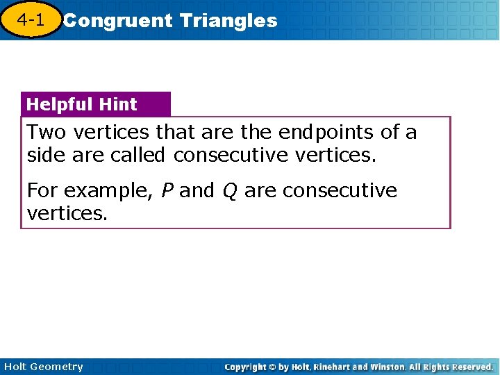 4 -1 Congruent Triangles 4 -3 Helpful Hint Two vertices that are the endpoints