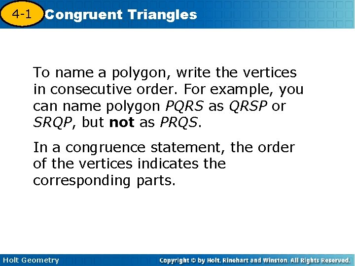 4 -1 Congruent Triangles 4 -3 To name a polygon, write the vertices in