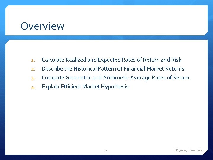 Overview 1. 2. 3. 4. Calculate Realized and Expected Rates of Return and Risk.