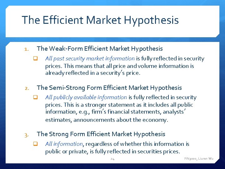 The Efficient Market Hypothesis 1. The Weak-Form Efficient Market Hypothesis q 2. The Semi-Strong