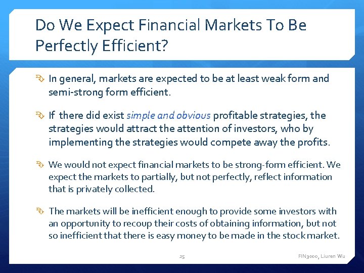 Do We Expect Financial Markets To Be Perfectly Efficient? In general, markets are expected