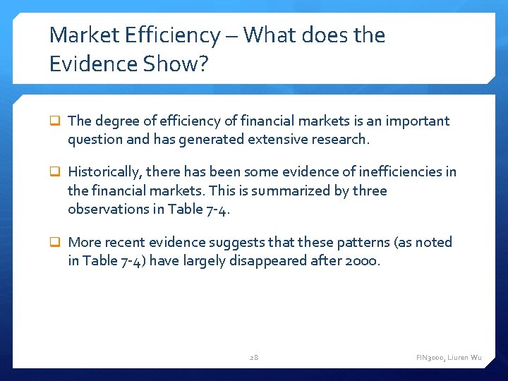 Market Efficiency – What does the Evidence Show? q The degree of efficiency of