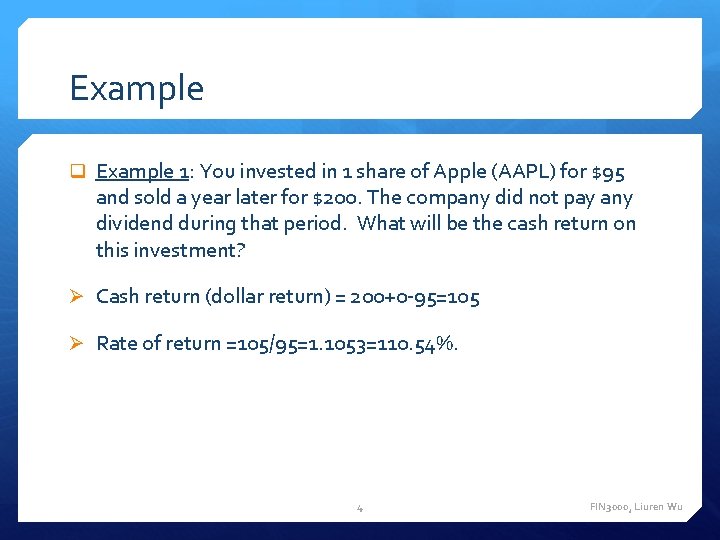 Example q Example 1: You invested in 1 share of Apple (AAPL) for $95
