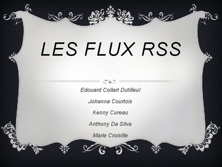 LES FLUX RSS Edouard Collart Dutilleul Johanna Courtois Kenny Cureau Anthony Da Silva Marie