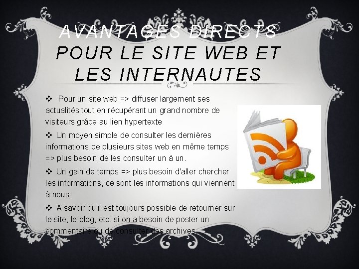 AVANTAGES DIRECTS POUR LE SITE WEB ET LES INTERNAUTES v Pour un site web